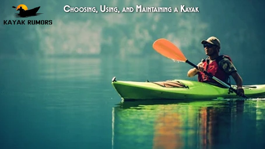 Choosing, Using, and Maintaining a Kayak