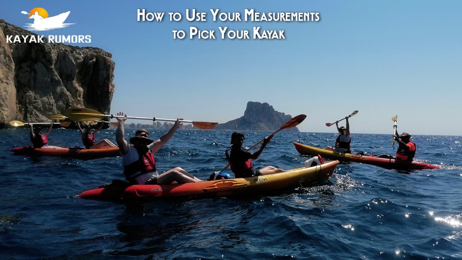 How to Use Your Measurements to Pick Your Kayak