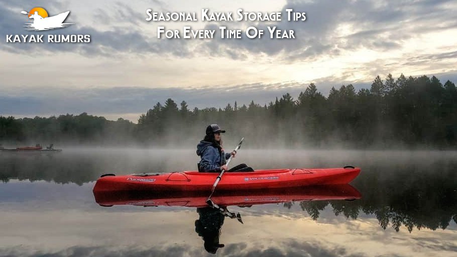 Seasonal Kayak Storage Tips for Every Time of Year