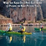 What Size Kayak Do I Need Easy Guide to Picking the Right Fit for You